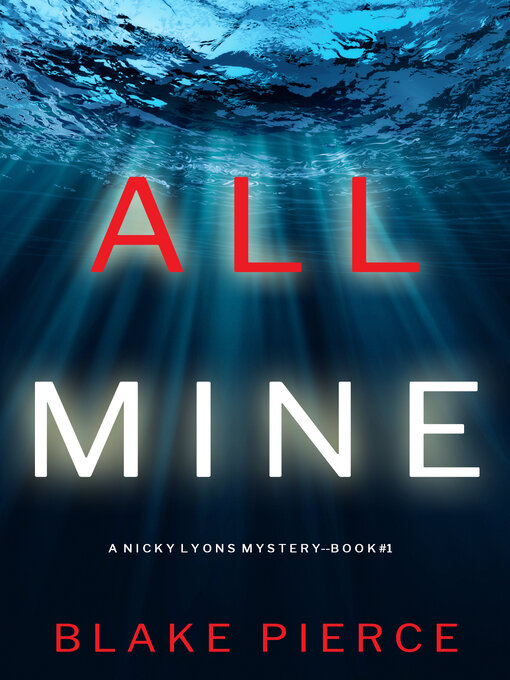 Title details for All Mine by Blake Pierce - Available